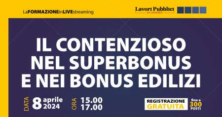 Il contenzioso nel superbonus e nei bonus edilizi